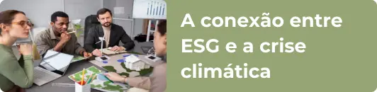 Banner A conexão entre ESG e a crise climática O papel das empresas na transformação global